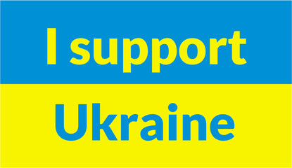 The ukraine flag with inscription - I support Ukraine. Vector art graphics.