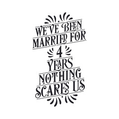Naklejka premium We've been Married for 4 years, Nothing scares us. 4th anniversary celebration calligraphy lettering