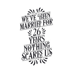 Naklejka premium We've been Married for 26 years, Nothing scares us. 26th anniversary celebration calligraphy lettering