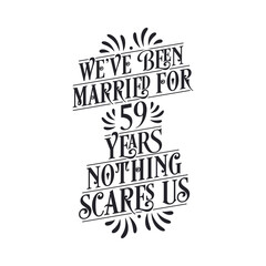 Naklejka premium We've been Married for 59 years, Nothing scares us. 59th anniversary celebration calligraphy lettering