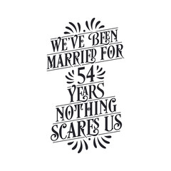 Naklejka premium We've been Married for 54 years, Nothing scares us. 54th anniversary celebration calligraphy lettering