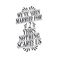 Naklejka premium We've been Married for 2 years, Nothing scares us. 2nd anniversary celebration calligraphy lettering