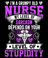 i,m a grumpy old nurse my level of sarcasm depend on your level of stupidity T-shirt . You can use this vector Graphics in T-shirt and any kind of Merchandise. Editable color format vector.