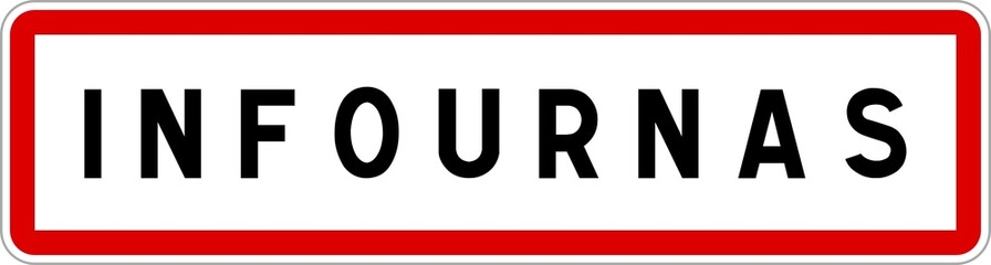 Fototapeta na wymiar Panneau entrée ville agglomération Infournas / Town entrance sign Infournas