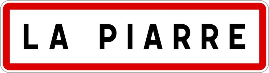 Fototapeta na wymiar Panneau entrée ville agglomération La Piarre / Town entrance sign La Piarre