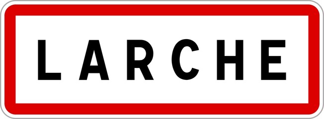 Panneau entrée ville agglomération Larche / Town entrance sign Larche