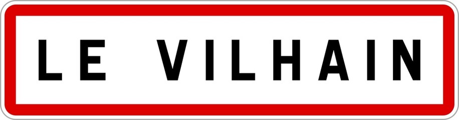 Panneau entrée ville agglomération Le Vilhain / Town entrance sign Le Vilhain