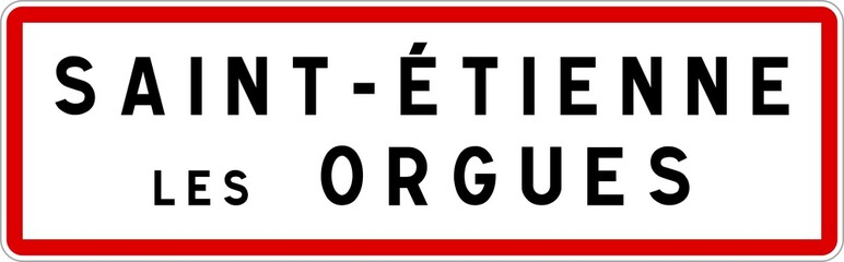 Panneau entrée ville agglomération Saint-Étienne-les-Orgues / Town entrance sign Saint-Étienne-les-Orgues