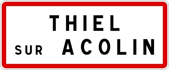 Panneau entrée ville agglomération Thiel-sur-Acolin / Town entrance sign Thiel-sur-Acolin