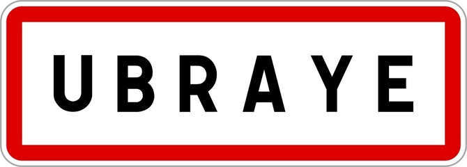 Panneau entrée ville agglomération Ubraye / Town entrance sign Ubraye