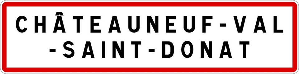 Panneau entrée ville agglomération Châteauneuf-Val-Saint-Donat / Town entrance sign Châteauneuf-Val-Saint-Donat