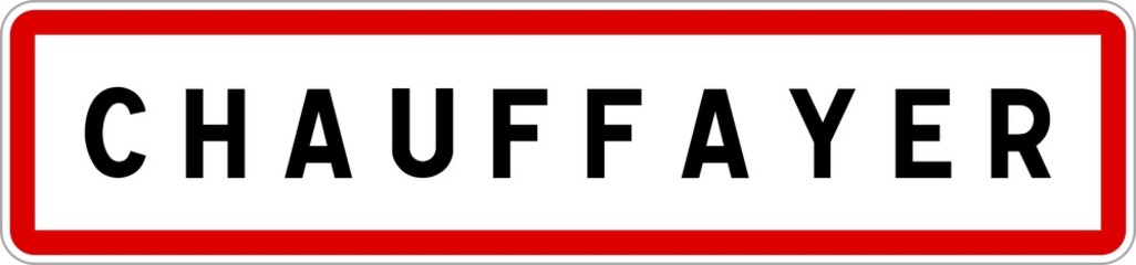 Fototapeta premium Panneau entrée ville agglomération Chauffayer / Town entrance sign Chauffayer