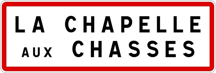 Panneau entrée ville agglomération La Chapelle-aux-Chasses / Town entrance sign La Chapelle-aux-Chasses