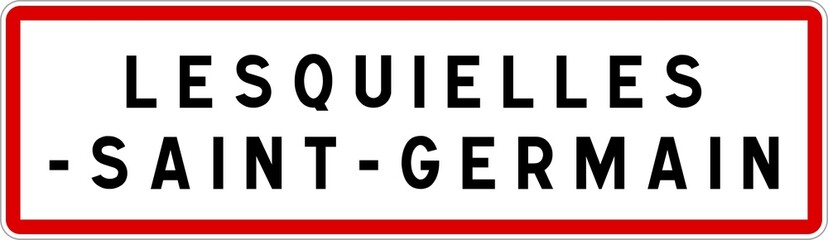 Panneau entrée ville agglomération Lesquielles-Saint-Germain / Town entrance sign Lesquielles-Saint-Germain