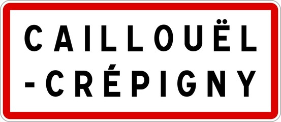 Panneau entrée ville agglomération Caillouël-Crépigny / Town entrance sign Caillouël-Crépigny
