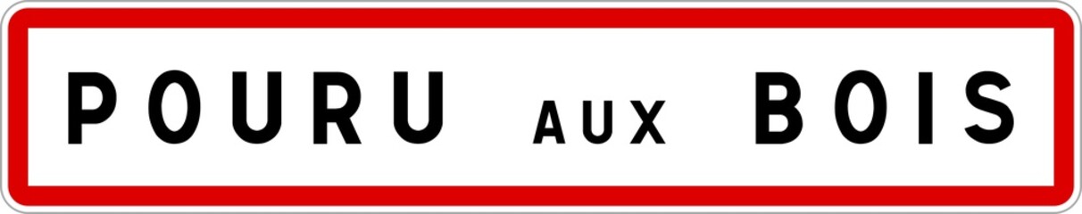 Panneau entrée ville agglomération Pouru-aux-Bois / Town entrance sign Pouru-aux-Bois