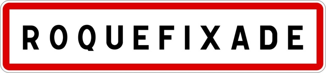 Fototapeta premium Panneau entrée ville agglomération Roquefixade / Town entrance sign Roquefixade