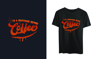 I am a nightmare before coffee t-shirt design 