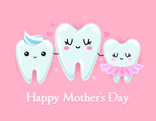 Happy Mother's Day - Tooth family character design in kawaii style. Hand drawn Toothfairy with funny quote. Good for school prevention posters, greeting cards, banners, textiles.