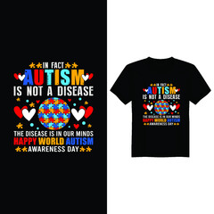 autism is not a disease T shirt design, Autism Awareness Day T-Shirt Design, T-shirt Design World Autism Awareness Day, Vector graphic, typography t-shirt, t-shirt design for Autism t-shirt lover