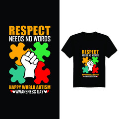 Respect autism t shirt design, Autism Awareness Day T-Shirt Design, T-shirt Design World Autism Awareness Day, Vector graphic, typography t-shirt, t-shirt design for Autism t-shirt lover