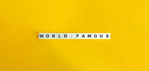 Fototapeta na wymiar World-famous Word and Banner. Letter Tiles on Yellow Background. Minimal Aesthetics.