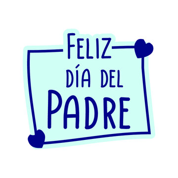 Happy Fathers Day greeting in a blue frame with hearts. Feliz Dia Del Padre  Stock Vector | Adobe Stock