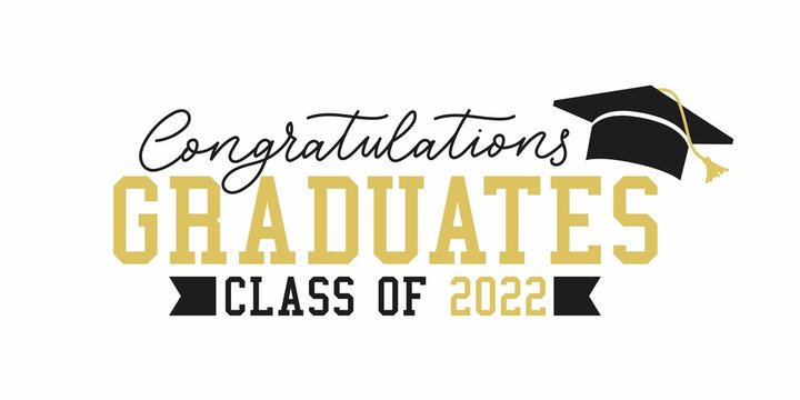 Class of 2022 black and gold badge design template. Congratulations graduates banner with college style text and academic cap. High school or college graduation vector illustration on white.
