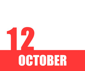 October. 12th day of month, calendar date. Red numbers and stripe with white text on isolated background. Concept of day of year, time planner, autumn month