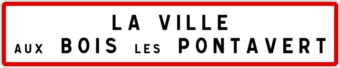 Panneau entrée ville agglomération La Ville-aux-Bois-lès-Pontavert / Town entrance sign La Ville-aux-Bois-lès-Pontavert