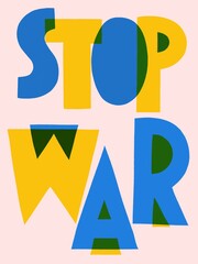 Stop war typography poster. Ukrainian flag. Ukrainian concept illustration. Blue yellow Ukrainian symbol. Victory. Stand with ukraine. I love Ukraine. 