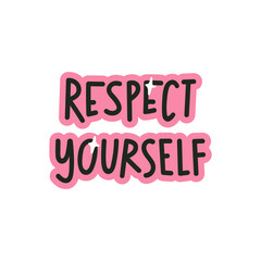 Respect Yourself hand drawn lettering. Quote about motivation, self acceptance and support. Can be used in social media, web, typographic design. Vector illustration.