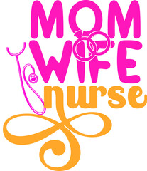 Mom Wife Nurse Design