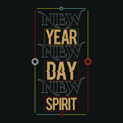 New Year New Day New Spirit Typography T-shirt Design 