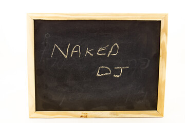 The term naked dj visually displayed on a blackboard