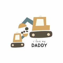 Cute cartoon cars Daddy and baby. Vector print with truck, tractor, excavator. Happy father's day card