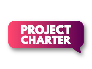 Project charter - statement of the scope, objectives, and participants in a project, text concept message bubble