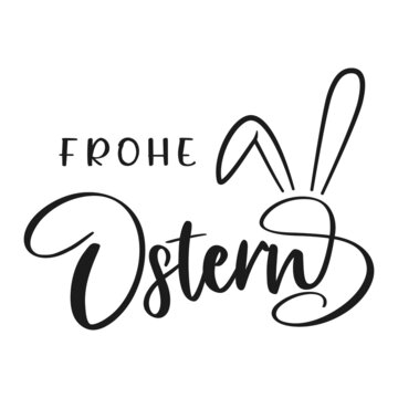 German text Frohe Ostern. Happy Easter vector lettering with bunny ears. Isolated on white background