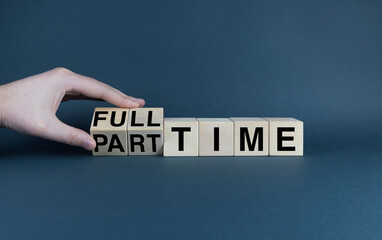 Cubes form the words Full Time - Part Time. Business and job concept