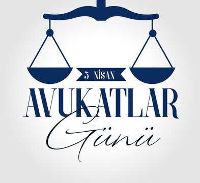 April 5, lawyers day turkish: 5 nisan avukatlar gunu