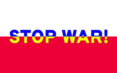 Stop war. The inscription on the flag of Poland. The letters are painted in the colors of the Ukrainian flag.  Vector illustration.
