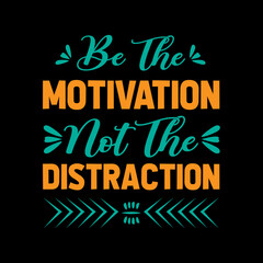 be the motivation not the distraction typography t shirt design,t shirt,t shirt design,design,style,lifestyle,
best t shirt design,t shirt design idea,top t shirt design,fanny t shirt design,