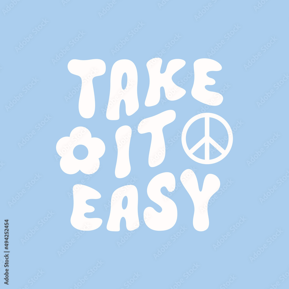 Poster take it easy retro hippie design illustration, positive message phrase isolated on a blue background