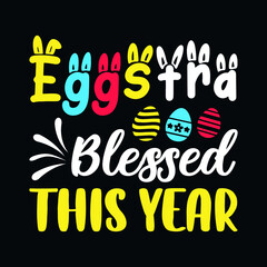 Blessed This Year - Easter t shirt design with typography and vector illustration. Trendy quote colorful design. Good for greeting t shirt print and mug, bag, pillow cover, card, poster.