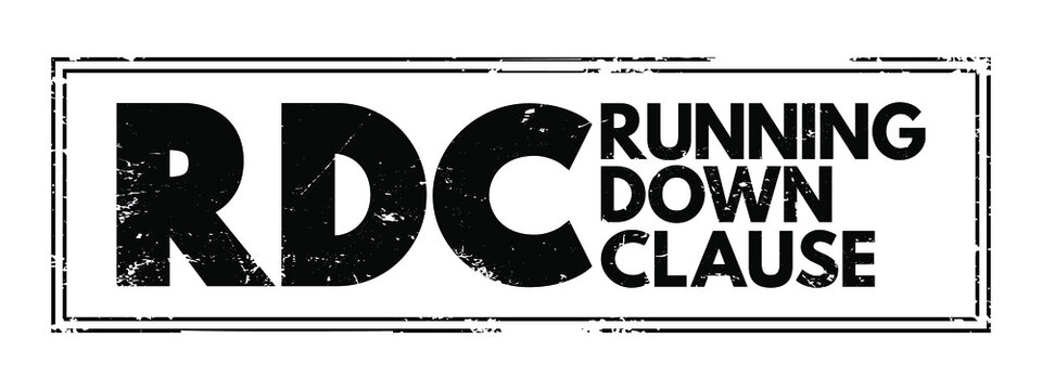 RDC Running Down Clause - provides coverage for legal liability of either the shipper or the common carrier for claims arising out of collisions, acronym text stamp