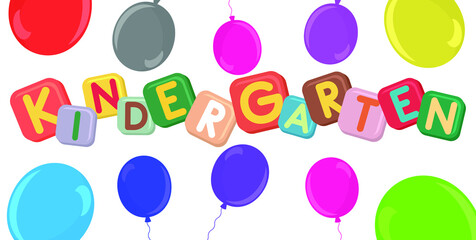 Vector drawing of balloons and fonts  on kindergarten