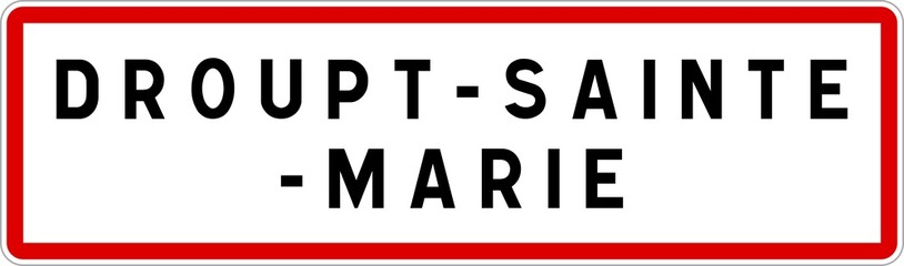 Panneau entrée ville agglomération Droupt-Sainte-Marie / Town entrance sign Droupt-Sainte-Marie