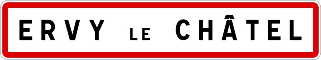 Panneau entrée ville agglomération Ervy-le-Châtel / Town entrance sign Ervy-le-Châtel