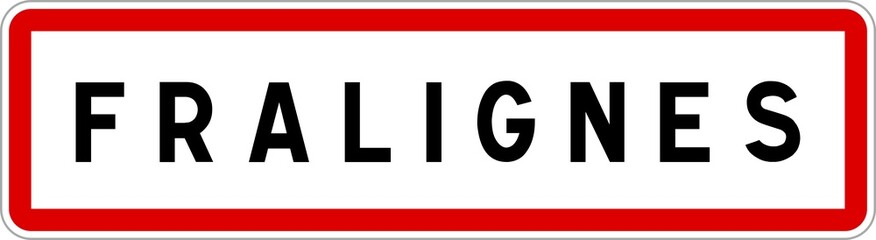 Panneau entrée ville agglomération Fralignes / Town entrance sign Fralignes