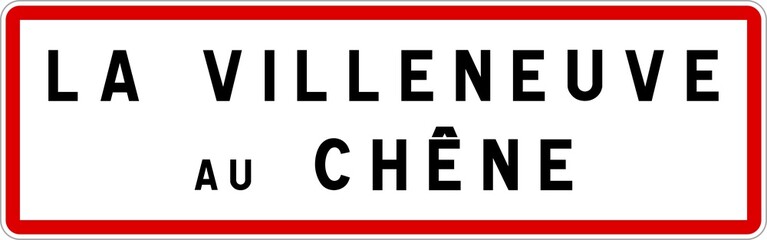 Panneau entrée ville agglomération La Villeneuve-au-Chêne / Town entrance sign La Villeneuve-au-Chêne